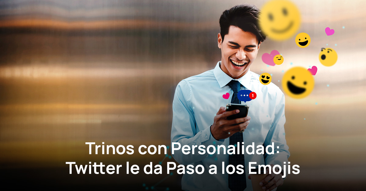 Trinos con Personalidad Twitter le da Paso a los Emojis